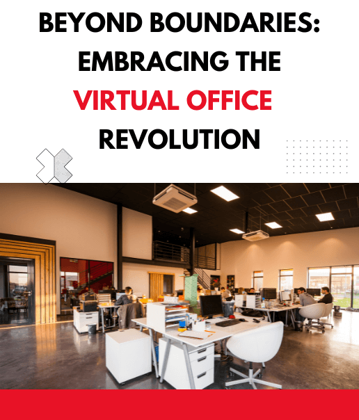 Beyond Boundaries: Embracing the Virtual Office Revolution