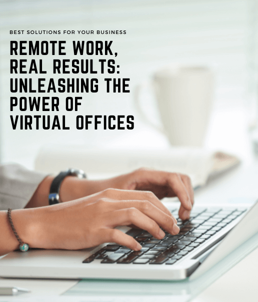 Remote Work, Real Results: Unleashing the Power of Virtual Offices